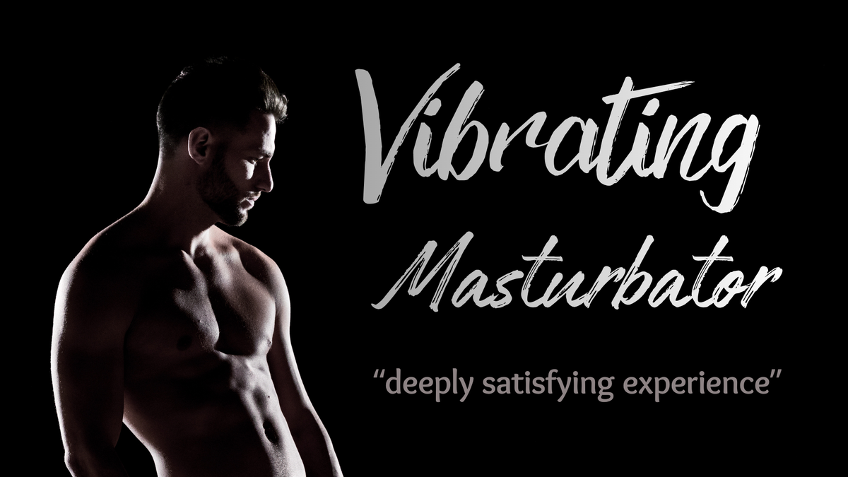 Vibrating Masturbator