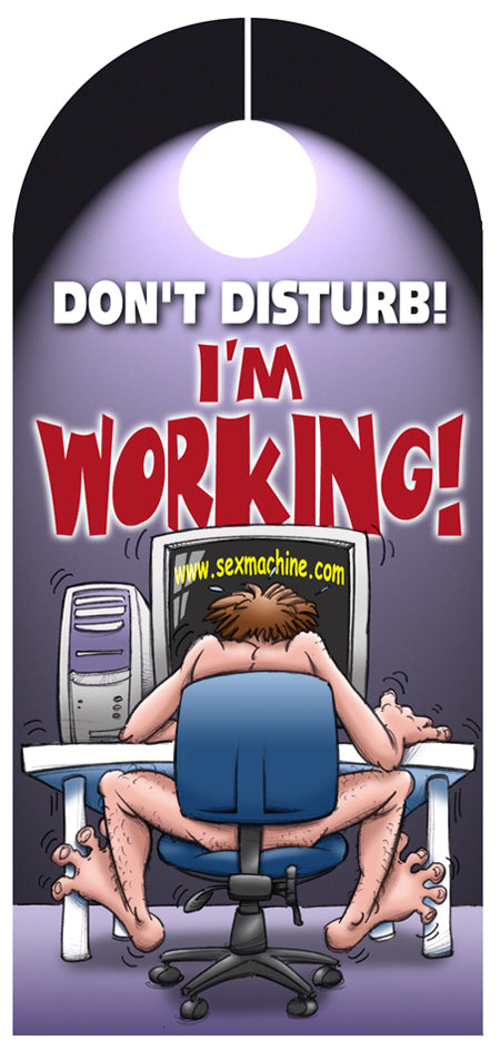 Don't Disturb! I'm Working!